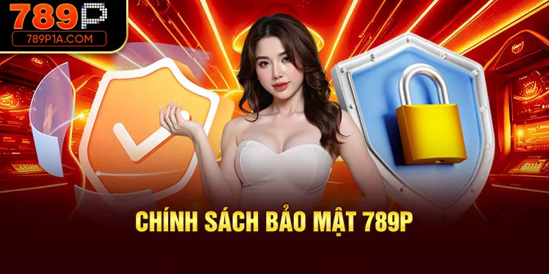 Cam kết nâng cấp liên tục chính sách bảo mật 789P