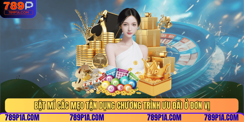 Bật mí các mẹo tận dụng chương trình ưu đãi ở đơn vị