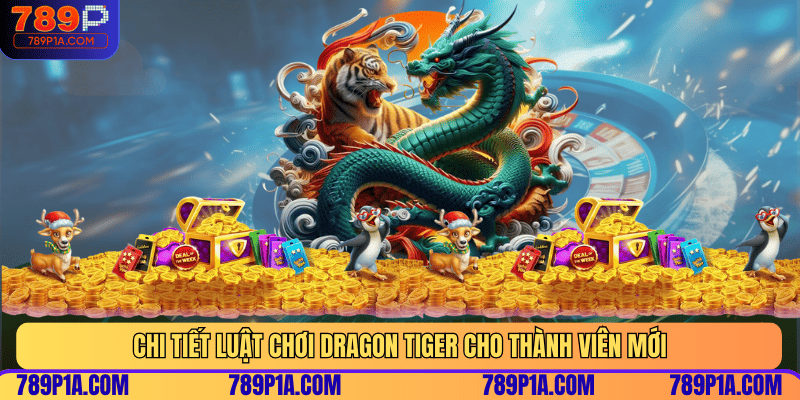 Chi tiết luật chơi Dragon Tiger cho thành viên mới