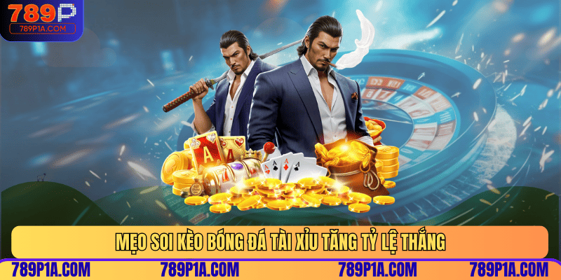 Mẹo soi kèo bóng đá tài xỉu tăng tỷ lệ thắng